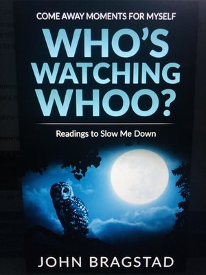 cover image of Who's Watching Whoo? Readings to Slow Me Down